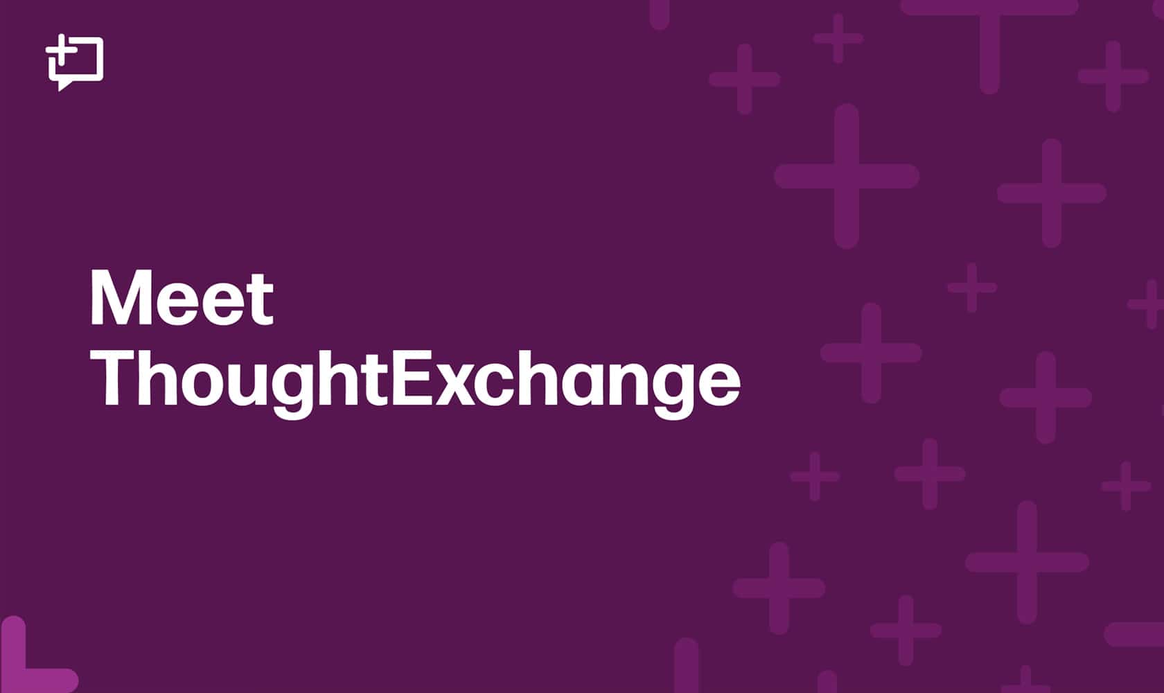 Meet ThoughtExchange